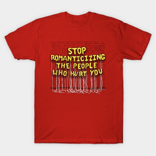 Stop Romanticizing (yellow letters) T-Shirt by BLCKSMTH